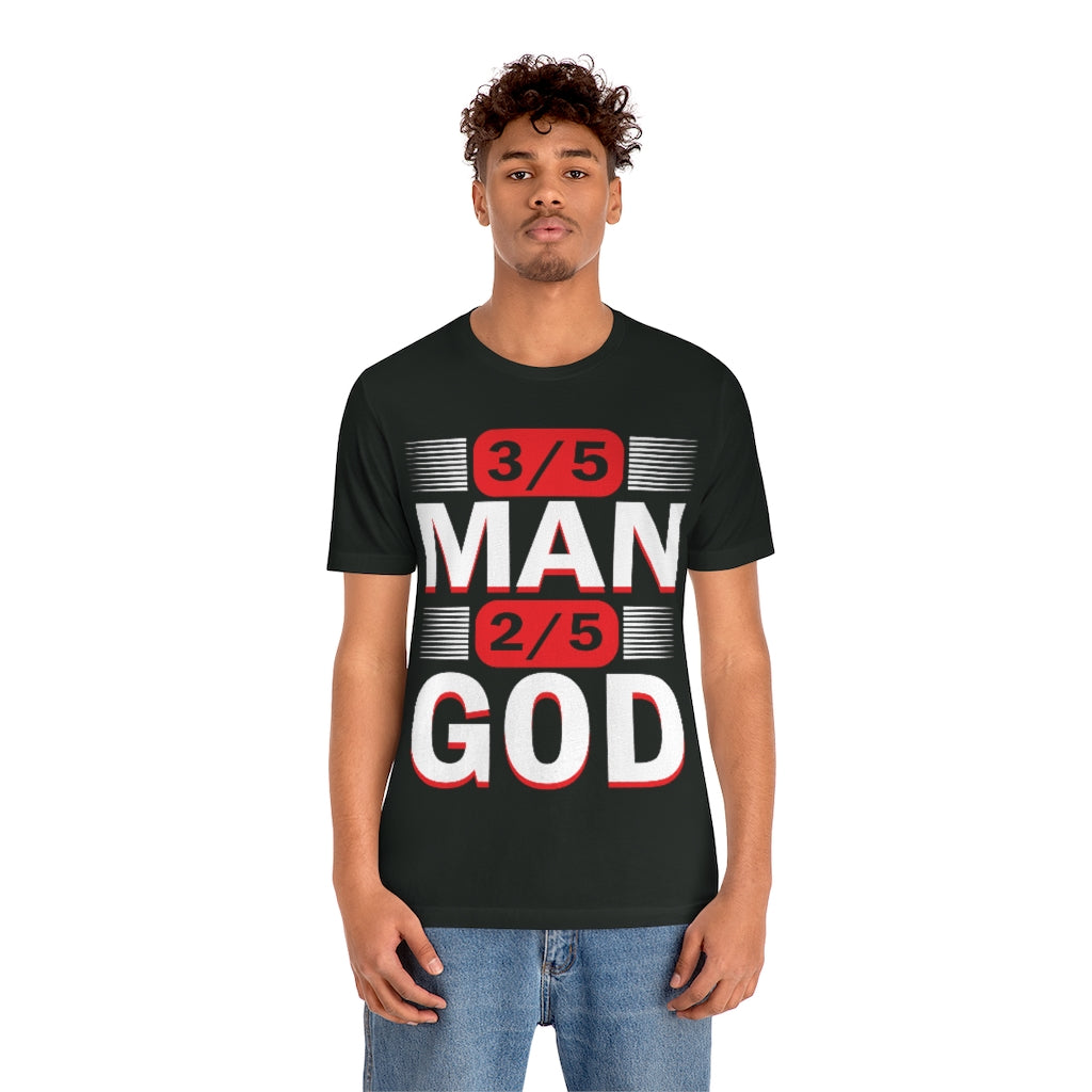 3/5 Man, 2/5 God Tee