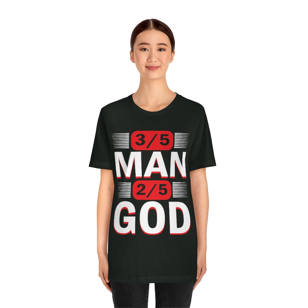 3/5 Man, 2/5 God Tee
